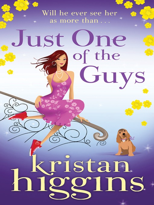 Title details for Just One of the Guys by Kristan Higgins - Available